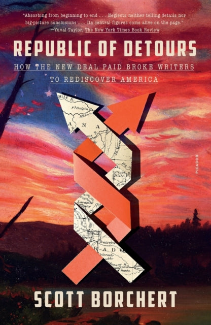 Borchert Scott - Republic Of Detours How The New Deal Paid Broke Writers To Rediscover America - Paperback