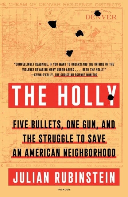 Rubinstein Julian - The Holly Five Bullets One Gun And The Struggle To Save An American Neighborhood - Paperback