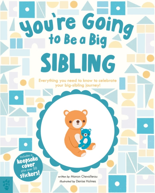 Chevallerau Manon - You Re Going To Be A Big Sibling Everything You Need To Know To Celebrate Your Big - Sibling Journey - Hardcover