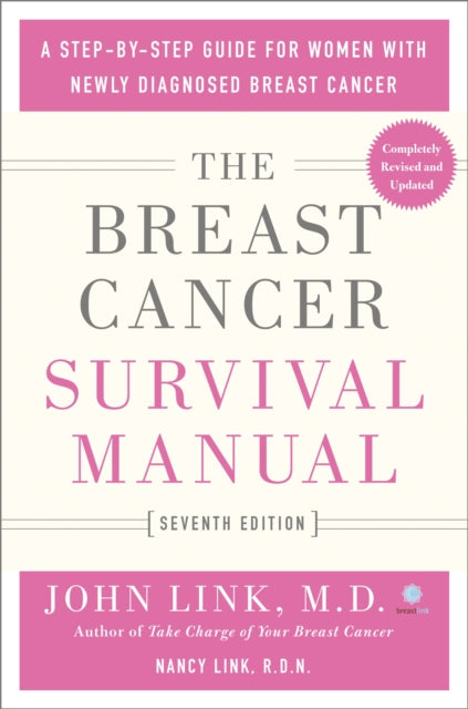 Nancy Link R. N. - The Breast Cancer Survival Manual Seventh Edition A Step - By - Step Guide For Women With Newly Diagnosed Breast Cancer - Paperback