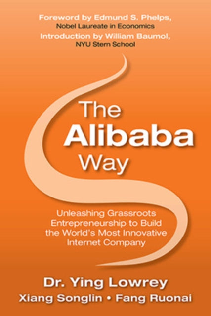 Lowrey Ying - The Alibaba Way: Unleashing Grass - Roots Entrepreneurship To Build The World's Most Innovative Internet Company - Hardcover