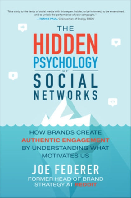 Federer Joe - The Hidden Psychology Of Social Networks: How Brands Create Authentic Engagement By Understanding What Motivates Us - Hardcover