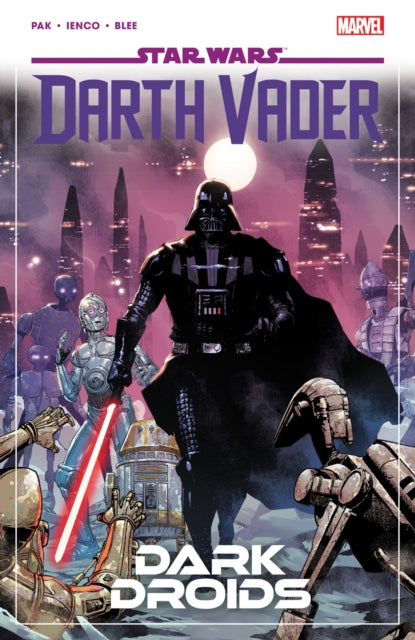 Pak Greg - Star Wars: Darth Vader By Greg Pak Vol. 8 - Dark Droids - Paperback