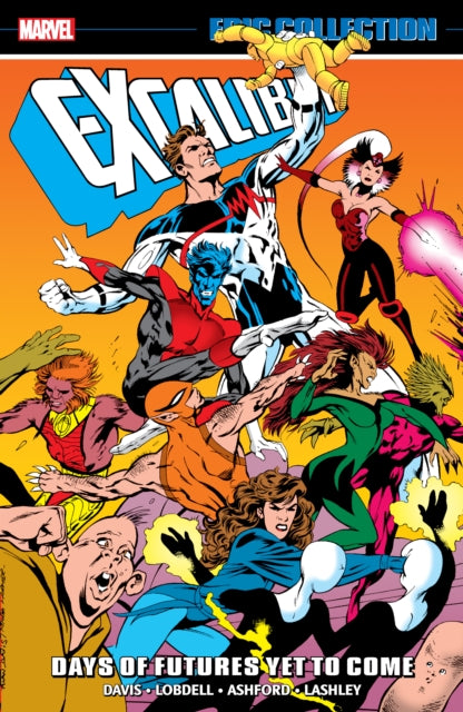 Lobdell Scott - Excalibur Epic Collection: Days Of Futures Yet To Come - Paperback