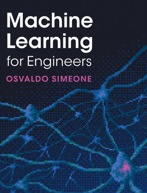 Binding: Hardcover
Description: Designed with engineers in mind this self - contained book will equip students with everything they need to apply machine learning principles to real - world engineering problems.