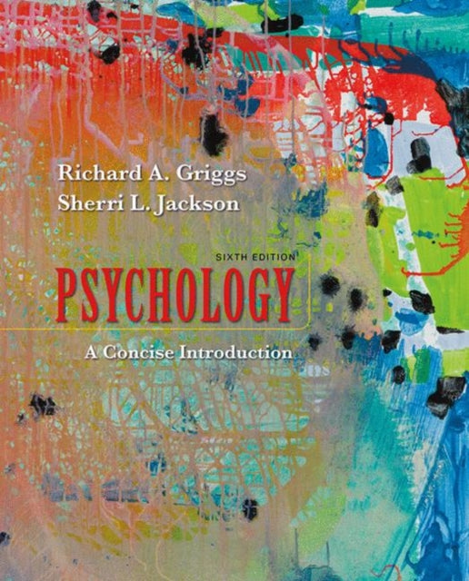 Binding: Paperback
Description: Select Guide Rating
Title: Psychology: A Concise Introduction
Author(s): Jackson Sherri L.
Publisher: Macmillan Learning
Barcode: 9781319122621
Pages: 592 Pages, 592 P.
Publication Date: 11/22/2019
Category: Psychology