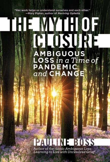 Boss Pauline (University Of Minnesota) - The Myth Of Closure Ambiguous Loss In A Time Of Pandemic And Change - Hardcover