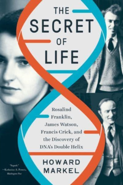 Markel Howard (University Of Michigan) - The Secret Of Life Rosalind Franklin James Watson Francis Crick And The Discovery Of Dna's Double Helix - Paperback