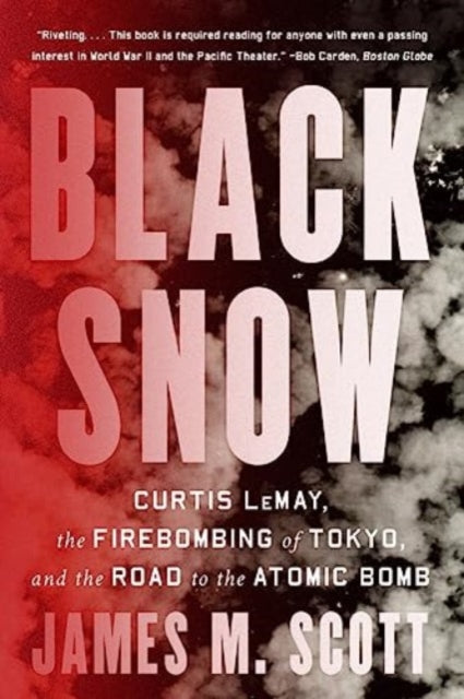 Binding: Paperback
Description: The unprecedented fire raid that incinerated Tokyo helped win the war and marked a major shift in American military policy
Title: Black Snow Curtis Lemay The Firebombing Of Tokyo And The Road To The Atomic Bomb
Author(s): Scott James M.