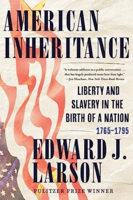 Binding: Paperback
Description: From a Pulitzer Prize winner a powerful history that reveals how the twin strands of liberty and slavery were joined in the nation's founding
Title: American Inheritance Liberty And Slavery In The Birth Of A Nation 1765 - 1795
Author(s): Larson Edward J.