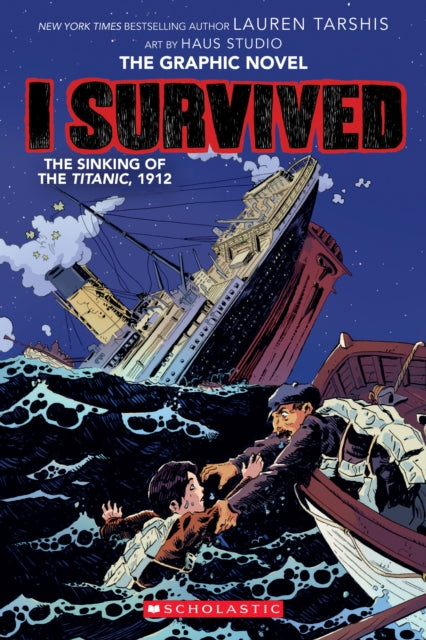 Tarshis Lauren - I Survived The Sinking Of The Titanic 1912: A Graphic Novel (I Survived Graphic Novel #1) - Paperback