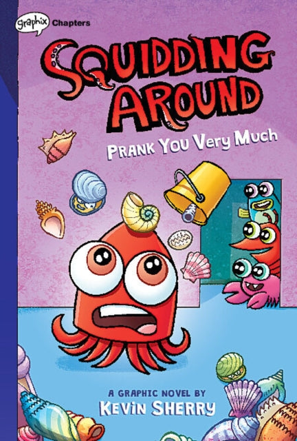 Sherry Kevin - Prank You Very Much: A Graphix Chapters Book (Squidding Around #3) - Hardcover