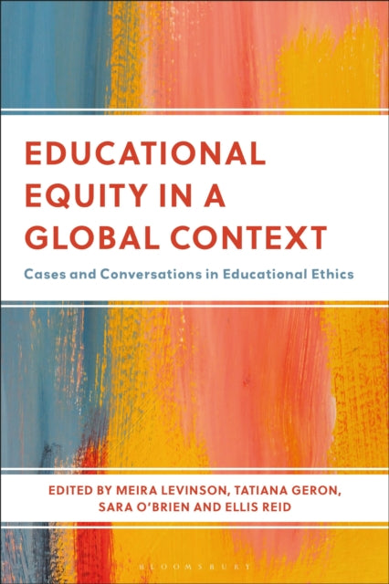 Bloomsbury Publishing Plc - Educational Equity In A Global Context Cases And Conversations In Educational Ethics - Paperback