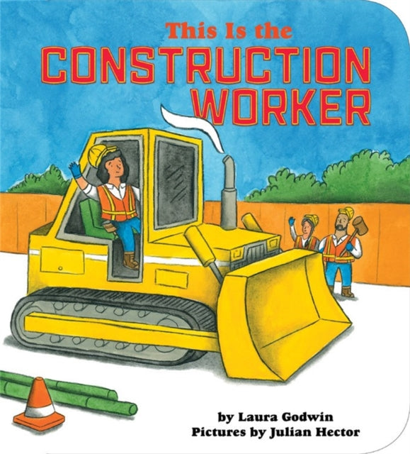 Godwin Laura - This Is The Construction Worker – Book Delivered