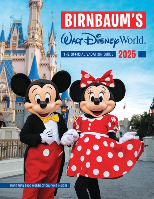 Birnbaum Guides - Birnbaum's 2025 Walt Disney World The Official Vacation Guide - Paperback