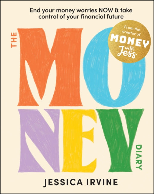 Irvine Jessica - The Money Diary End Your Money Worries Now And Take Control Of Your Financial Future - Paperback