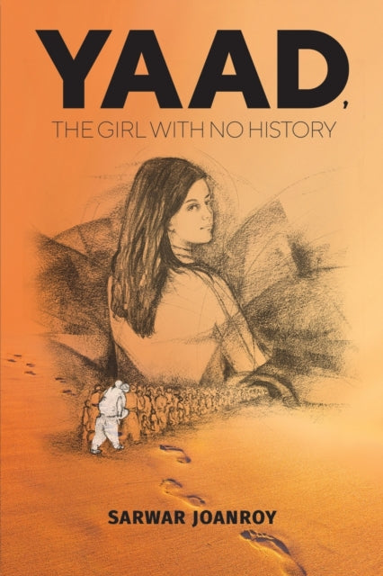Binding: Paperback
Description: Select Guide Rating
Title: Yaad The Girl With No History
Author(s): Joanroy Sarwar
Publisher: Austin Macauley Publishers
Barcode: 9781398401815
Pages: 300 Pages, 0
Publication Date: 1/6/2023
Category: Modern & Contemporary Fiction