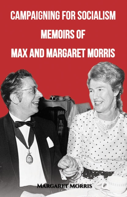 Morris Margaret - Campaigning For Socialism Memoirs Of Max And Margaret Morris - Paperback