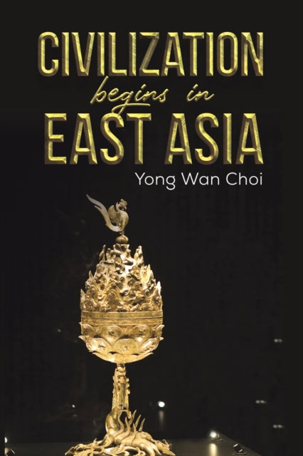 Binding: Paperback
Description: Select Guide Rating
Title: Civilization Begins In East Asia
Author(s): Choi Yong Wan
Publisher: Austin Macauley Publishers
Barcode: 9781398426696
Pages: 232 Pages, 0
Publication Date: 6/23/2023
Category: Asian History