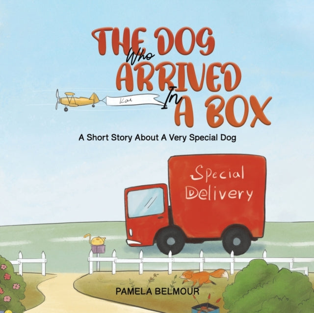Belmour Pamela - The Dog Who Arrived In A Box A Short Story About A Very Special Dog - Paperback