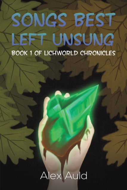 Auld Alex - Songs Best Left Unsung Book 1 Of Lichworld Chronicles - Paperback