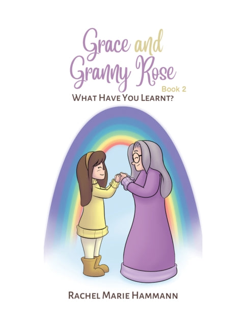 Hammann Rachel Marie - Grace And Granny Rose - Book 2 What Have You Learnt? - Paperback
