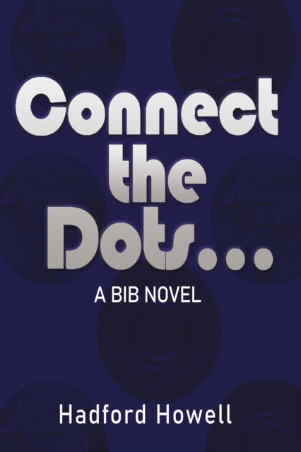 Binding: Paperback
Description: Select Guide Rating
Title: Connect The Dots A Bib Novel
Author(s): Howell Hadford
Publisher: Austin Macauley Publishers
Barcode: 9781398458338
Pages: 378 Pages, 0
Publication Date: 2/3/2023
Category: Thriller / Suspense