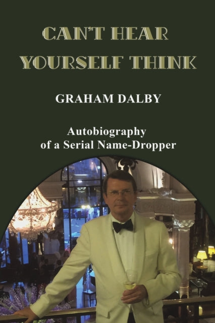 Dalby Graham - Can't Hear Yourself Think Autobiography Of A Serial Name - Dropper - Paperback