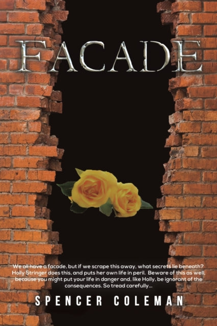 Binding: Paperback
Description: Select Guide Rating
Title: Facade
Author(s): Coleman Spencer
Publisher: Austin Macauley Publishers
Barcode: 9781398460553
Pages: 254 Pages, 0
Publication Date: 12/16/2022
Category: Thriller / Suspense