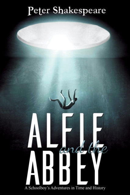 Shakespeare Peter - Alfie And The Abbey A Schoolboy's Adventures In Time And History - Paperback