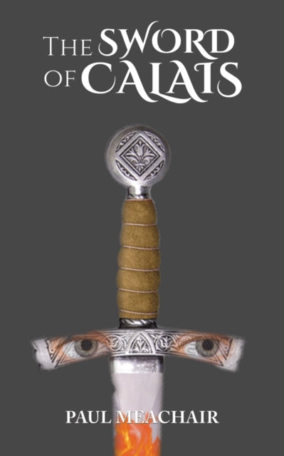 Meachair Paul - The Sword Of Calais The Executioner Of Anne Boleyn - Paperback
