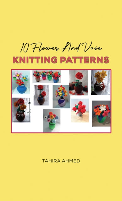 Binding: Paperback
Description: Select Guide Rating
Title: 10 Flower And Vase Knitting Patterns
Author(s): Ahmed Tahira
Publisher: Austin Macauley Publishers
Barcode: 9781398472365
Pages: 72 Pages, 0
Publication Date: 3/31/2023
Category: Knitting & Crochet