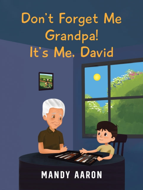 Aaron Mandy - Don't Forget Me Grandpa! It's Me David - Paperback