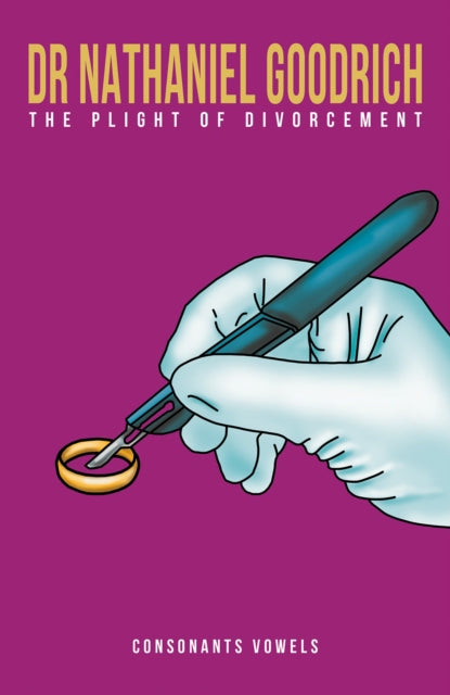 Vowels Consonants - Dr Nathaniel Goodrich - The Plight Of Divorcement - Paperback