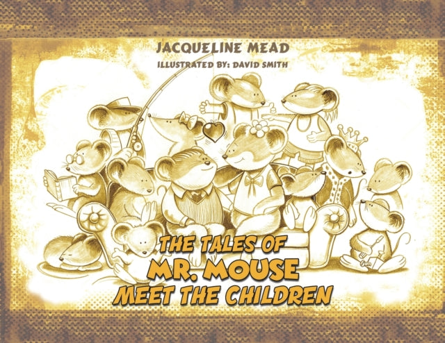 Binding: Paperback
Description: Select Guide Rating
Title: The Tales Of Mr. Mouse - Meet The Children
Author(s): Mead Jacqueline
Publisher: Austin Macauley Publishers
Barcode: 9781398493339
Pages: 36 Pages, 0
Publication Date: 2/3/2023
Category: Animal Stories (Children's / Teenage)