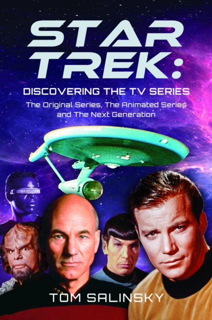 Salinsky Tom - Star Trek: Discovering The Tv Series The Original Series The Animated Series And The Next Generation - Hardcover