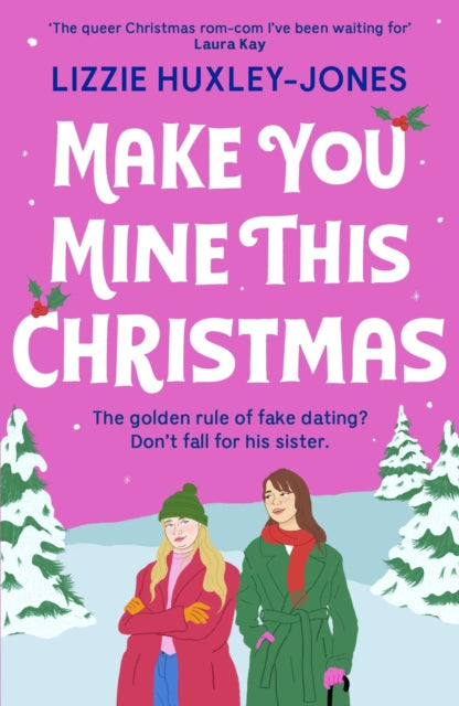 Make You Mine This Christmas The Queer Christmas Rom - Com I've Been Waiting For Laura Kay
