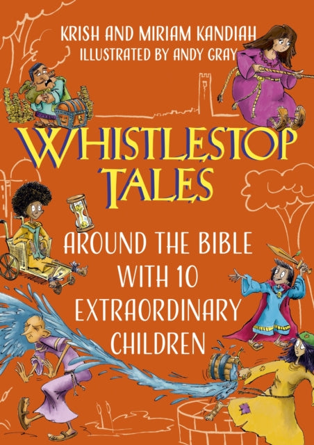 Kandiah Miriam - Whistlestop Tales: Around The Bible With 10 Extraordinary Children - Paperback