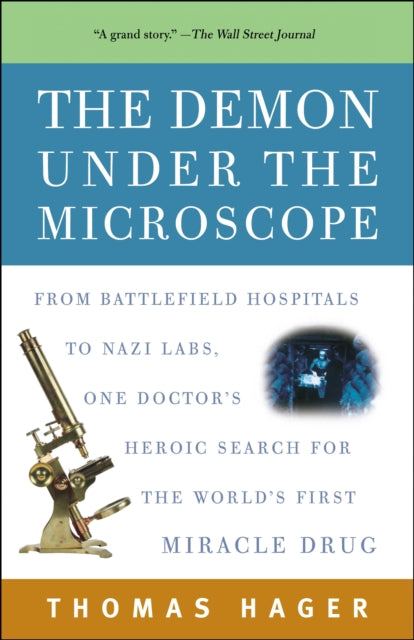 Binding: Paperback
Description: In The Demon Under the Microscope Thomas Hager chronicles the dramatic history of sulfa the first antibiotic and the drug that shaped modern medicine. The Nazis discovered it. The Allies won the war with it.