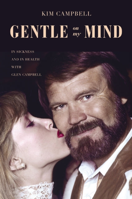 Campbell Kim - Gentle On My Mind In Sickness And In Health With Glen Campbell - Paperback