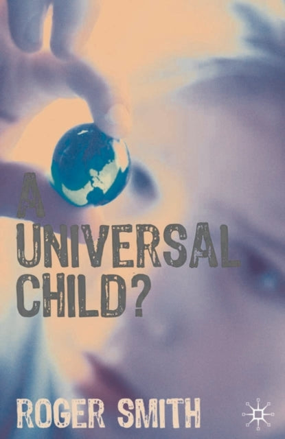 Smith Roger - A Universal Child? - Paperback