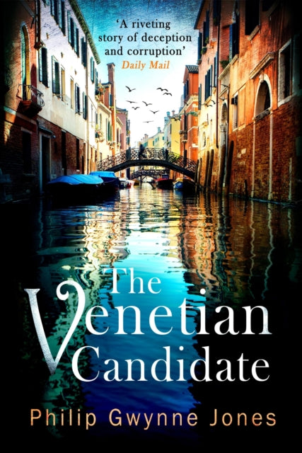 Jones Philip Gwynne - The Venetian Candidate - Hardcover