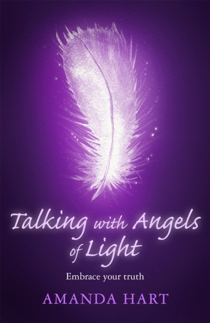 Talking With Angels Of Light Embrace Your Truth