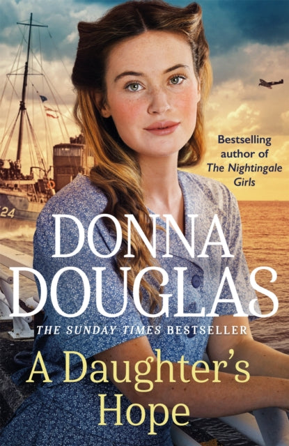 A Daughter's Hope A Heartwarming And Emotional Wartime Saga From The Sunday Times Bestselling Author