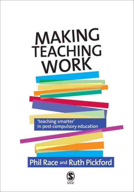 Pickford Ruth - Making Teaching Work Teaching Smarter In Post - Compulsory Education - Paperback