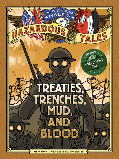 Hale Nathan - Nathan Hale's Hazardous Tales: Treaties Trenches Mud And Blood (A World War I Tale) - Hardcover