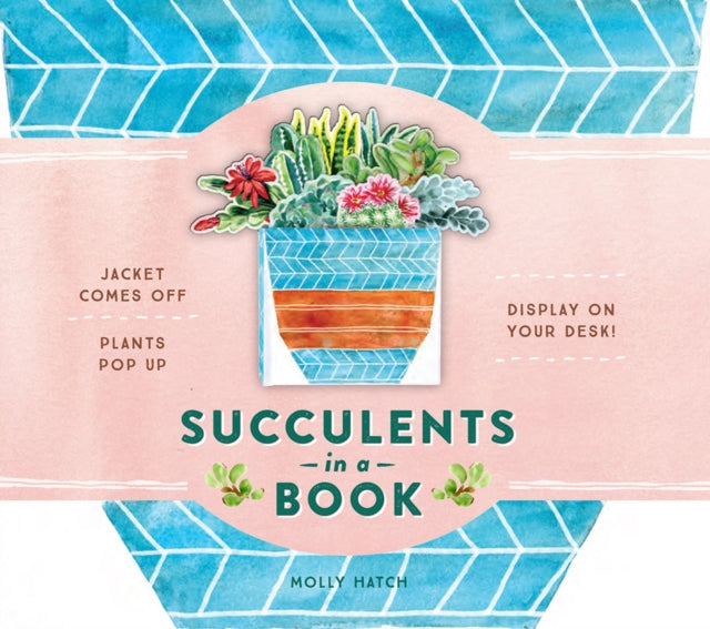 Hatch Molly - Succulents In A Book (Uplifting Editions) Jacket Comes Off. Plants Pop Up. Display On Your Desk! - Hardcover