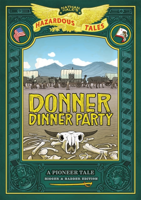 Hale Nathan - Donner Dinner Party: Bigger & Badder Edition A Pioneer Tale - Hardcover