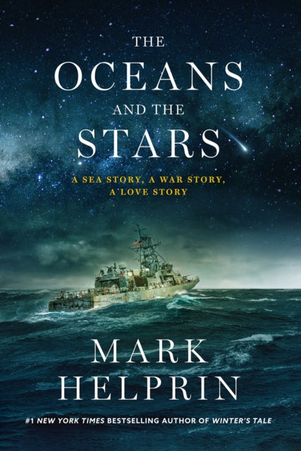 Helprin Mark - Oceans And The Stars A Sea Story A War Story A Love Story (A Novel) - Hardcover