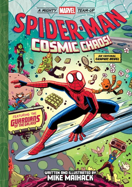 Maihack Mike - Spider - Man: Cosmic Chaos! (A Mighty Marvel Team - Up) An Original Graphic Novel - Hardcover